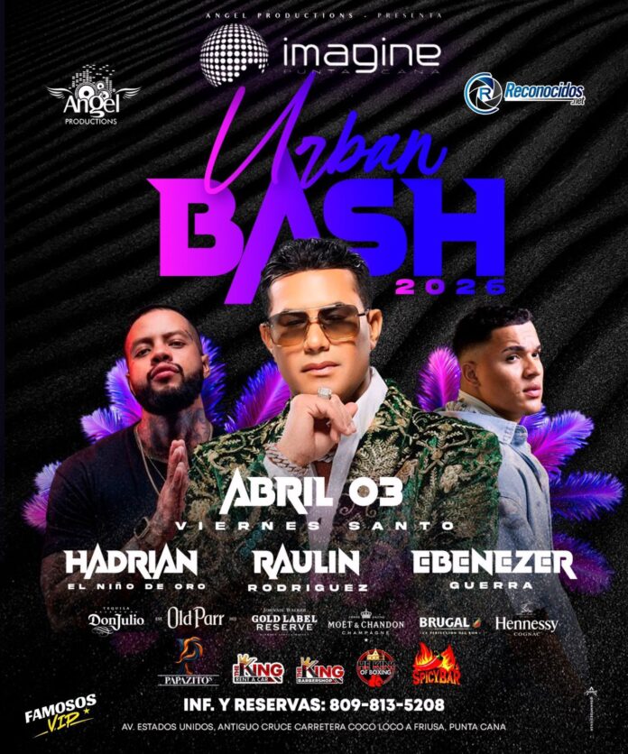 “URBAN BASH 2026” llega a Imagine Punta Cana con un explosivo cartel encabezado por Raulín Rodríguez, Hadrián de México “El Niño de Oro”, y Ebenezer Guerra